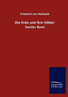 Die Erde und ihre VÃ¶lker - Friedrich Von Hellwald