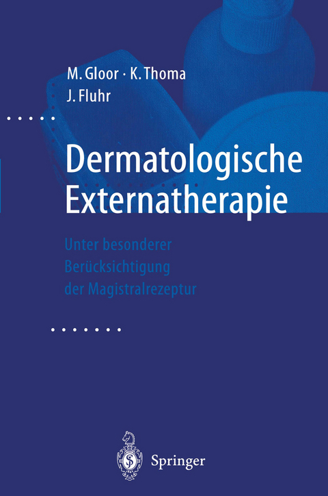 Dermatologische Externatherapie - M. Gloor, K. Thoma, J. Fluhr