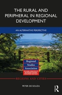 The Rural and Peripheral in Regional Development - Peter De Souza