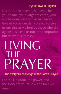 Living the Prayer - Trystan Owain Hughes