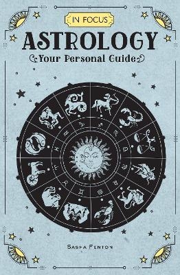 In Focus Astrology - Sasha Fenton