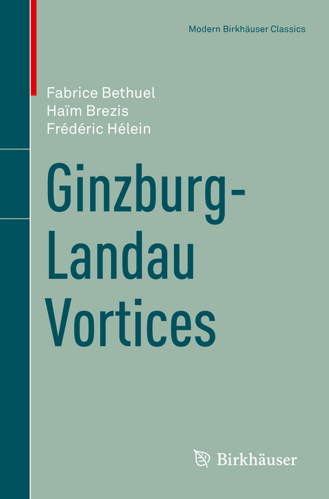 Ginzburg-Landau Vortices - Fabrice Bethuel, Haïm Brezis, Frédéric Hélein