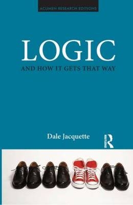 Logic and How it Gets That Way - Dale Jacquette