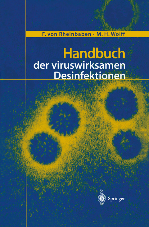 Handbuch der viruswirksamen Desinfektion - F.von Rheinbaben, M.H. Wolff