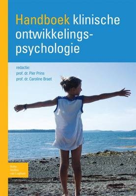 Handboek Klinische Ontwikkelingspsychologie - P J M Prins, C Braet