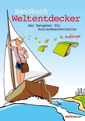 Handbuch Weltentdecker. Der Ratgeber für Auslandsaufenthalte - Annike B. Henrix, Thomas Terbeck, Susanne Möller-Andres, Kristina Koschate