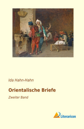 Orientalische Briefe - Ida Hahn-Hahn