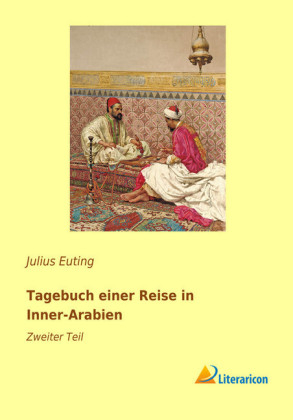 Tagebuch einer Reise in Inner-Arabien - Julius Euting