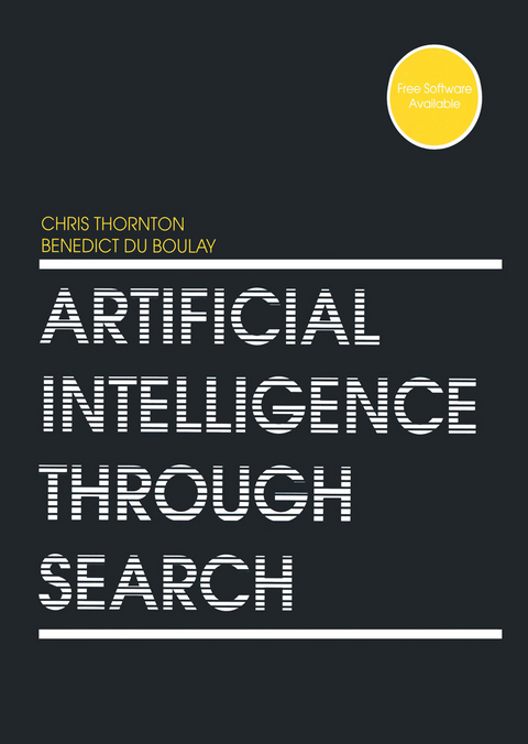 Artificial Intelligence Through Search - Chris Thornton, Benedict Du Boulay