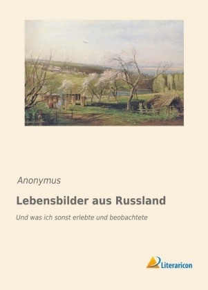 Lebensbilder aus Russland -  Anonymus