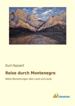 Reise durch Montenegro - Kurt Hassert