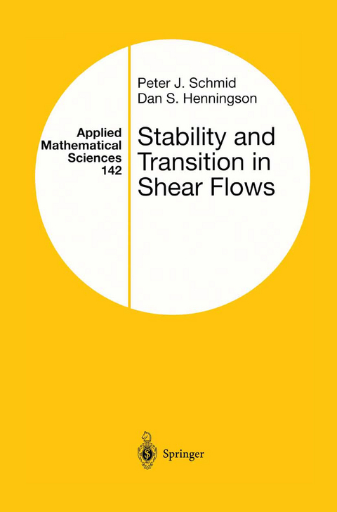 Stability and Transition in Shear Flows - Peter J. Schmid, Dan S. Henningson