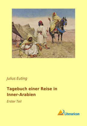 Tagebuch einer Reise in Inner-Arabien - Julius Euting