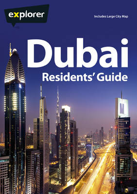 Dubai Complete Residents Guide -  Explorer Publishing and Distribution