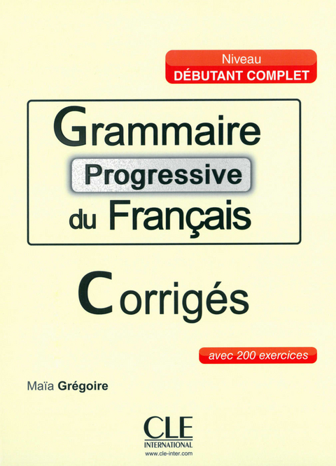 Grammaire progressive du français - Niveau débutant complet