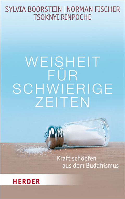 Weisheit für schwierige Zeiten - Silvia Boorstein, Norman Fischer, Tsoknyi Rinpoche