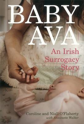 Baby Ava - Caroline O'Flaherty, Niall O'Flaherty