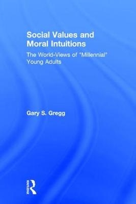 Social Values and Moral Intuitions - Gary S. Gregg