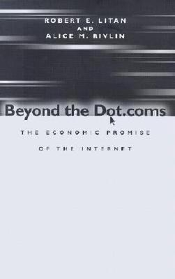 Beyond the Dot.coms - Robert E. Litan, Alice M. Rivlin