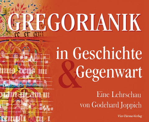 Gregorianik in Geschichte und Gegenwart - Godehard Joppich