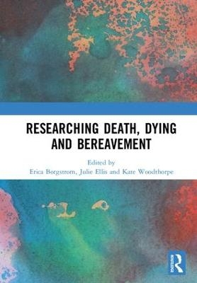 Researching Death, Dying and Bereavement - 