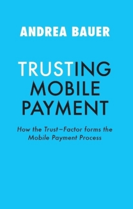 TRUSTING MOBILE PAYMENT - Andrea Bauer