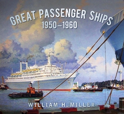 Great Passenger Ships 1950-1960 - William H. Miller