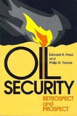 Oil Security - Edward R. Fried, Philip H. Trezise