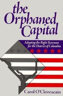 The Orphaned Capital - Carol O'Cleireacain