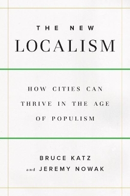 The New Localism - Bruce Katz, Jeremy Nowak