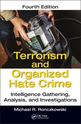 Terrorism and Organized Hate Crime - Michael R. Ronczkowski