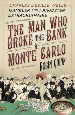 The Man Who Broke the Bank at Monte Carlo - Robin Quinn