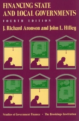 Financing State and Local Governments - J. Richard Aronson, John L. Hilley