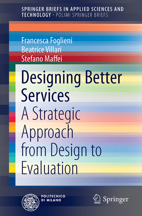 Designing Better Services - Francesca Foglieni, Beatrice Villari, Stefano Maffei