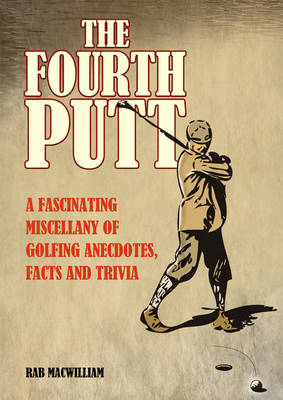 The Fourth Putt - Rab MacWilliam