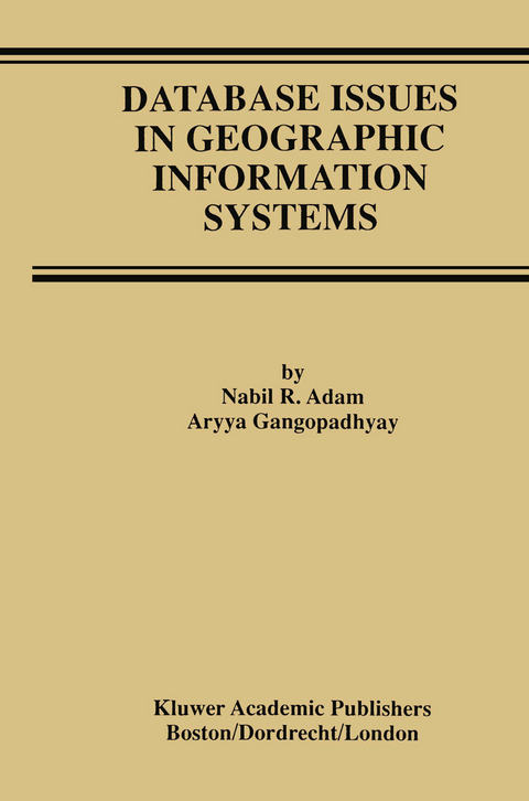 Database Issues in Geographic Information Systems - Nabil R. Adam, Aryya Gangopadhyay