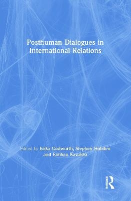 Posthuman Dialogues in International Relations - 