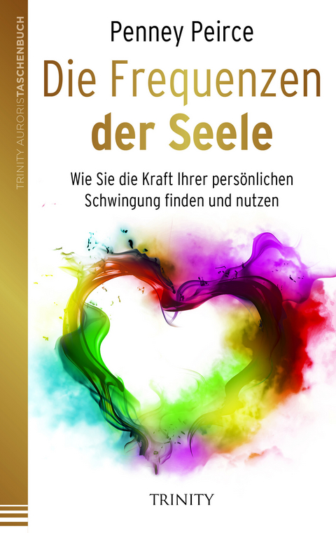 Die Frequenzen der Seele - Penney Peirce