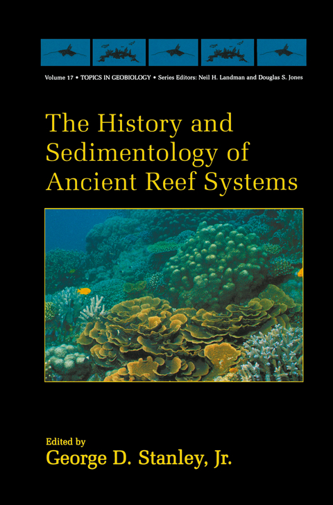 The History and Sedimentology of Ancient Reef Systems - 