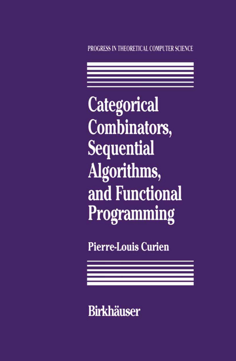 Categorical Combinators, Sequential Algorithms, and Functional Programming - P.-L. Curien