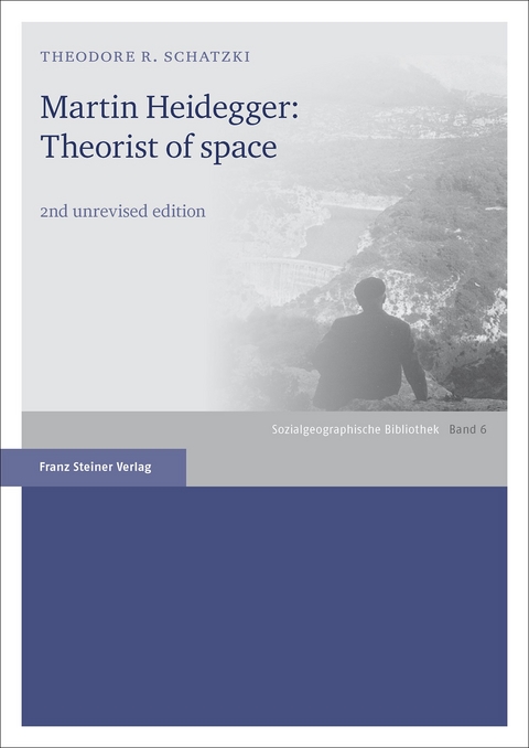 Martin Heidegger: Theorist of space - Theodore R. Schatzki