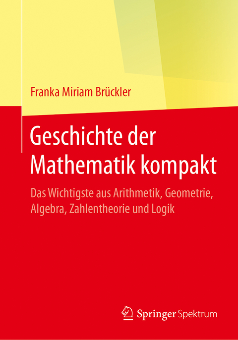 Geschichte der Mathematik kompakt - Franka Miriam Brückler