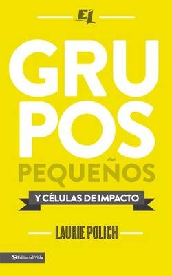 Grupos peque�os y c�lulas de impacto - Laurie Polich