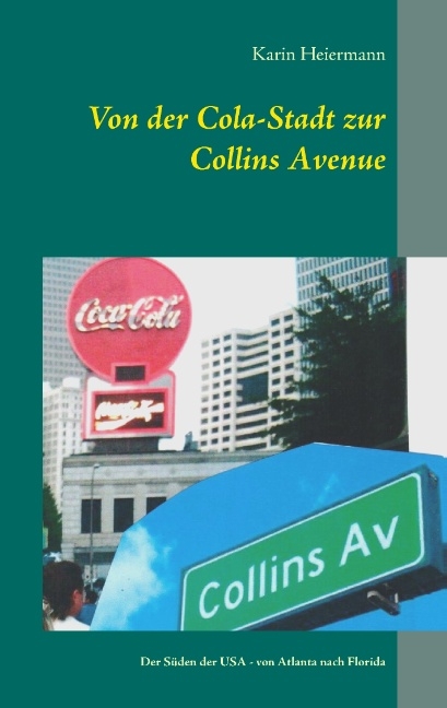 Von der Cola-Stadt zur Collins Avenue - Karin Heiermann