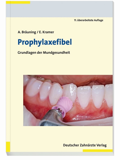 Prophylaxefibel - M.A. Bräuning  M. Sc.  Anke, M.A. Kramer  Enno J.