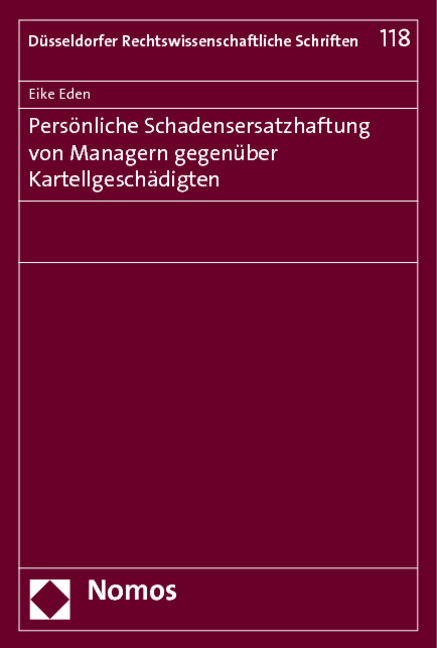 Persönliche Schadensersatzhaftung von Managern gegenüber Kartellgeschädigten - Eike Eden