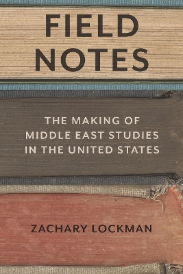 Field Notes - Zachary Lockman