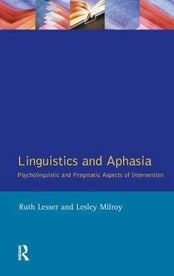 Linguistics and Aphasia - Ruth Lesser, Lesley Milroy