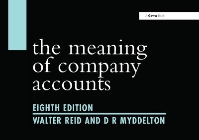 The Meaning of Company Accounts - Walter Reid, D R Myddelton