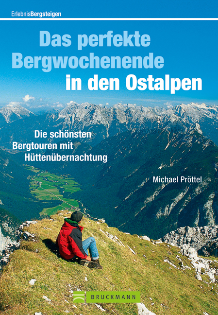 Das perfekte Bergwochenende in den Ostalpen - Michael Pröttel